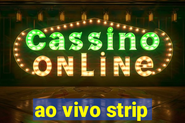 ao vivo strip