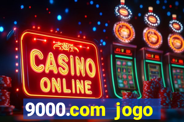 9000.com jogo cassino baixar