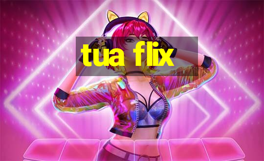 tua flix