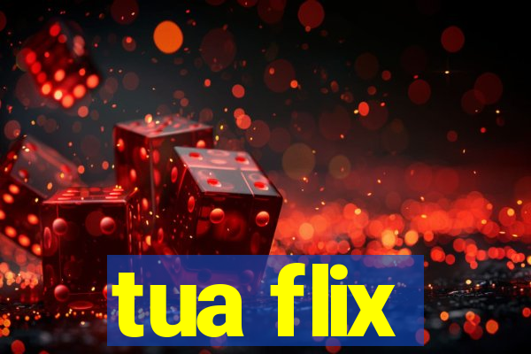 tua flix