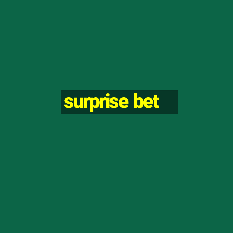 surprise bet