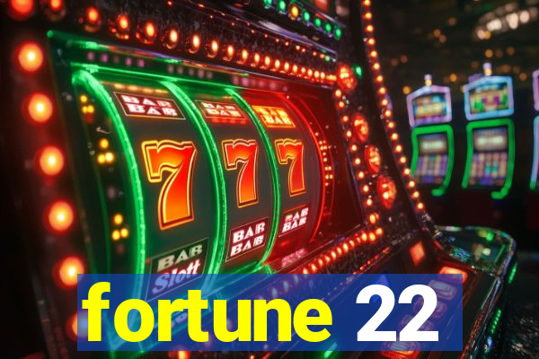 fortune 22