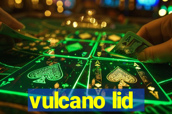 vulcano lid