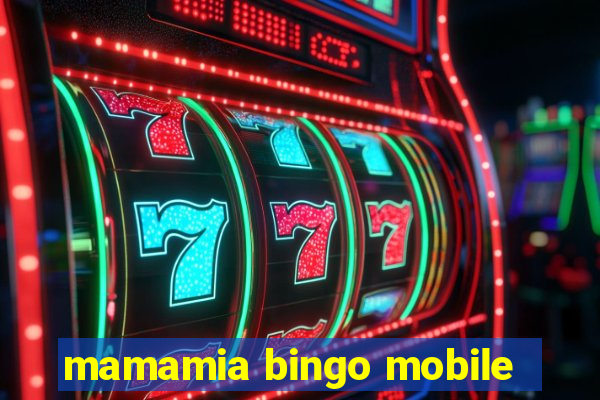 mamamia bingo mobile