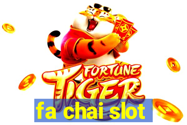 fa chai slot