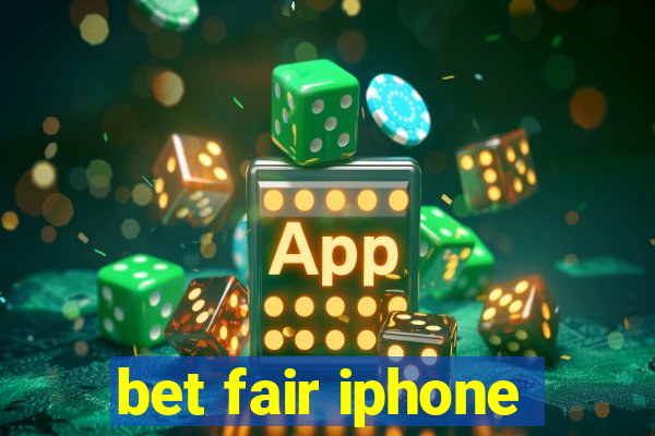 bet fair iphone