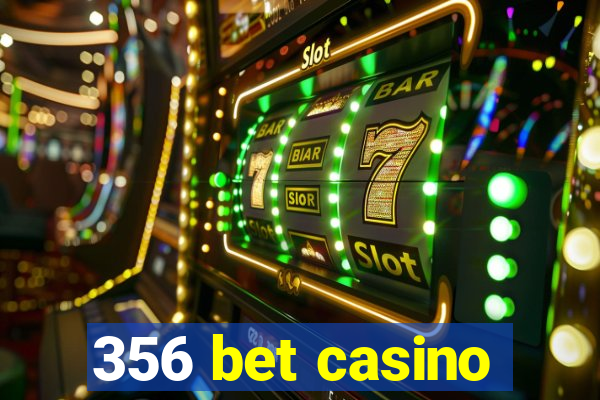 356 bet casino