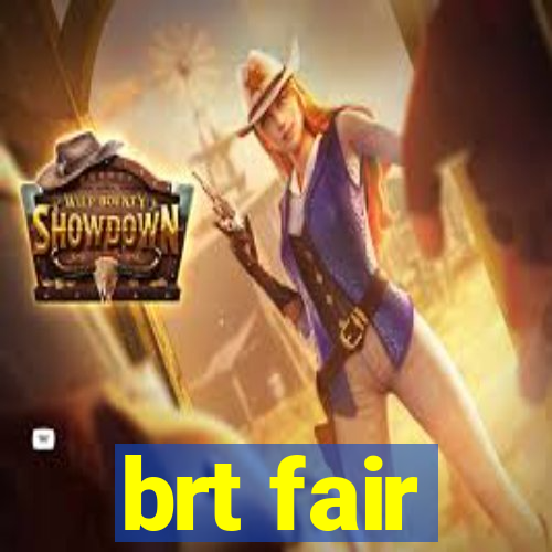 brt fair