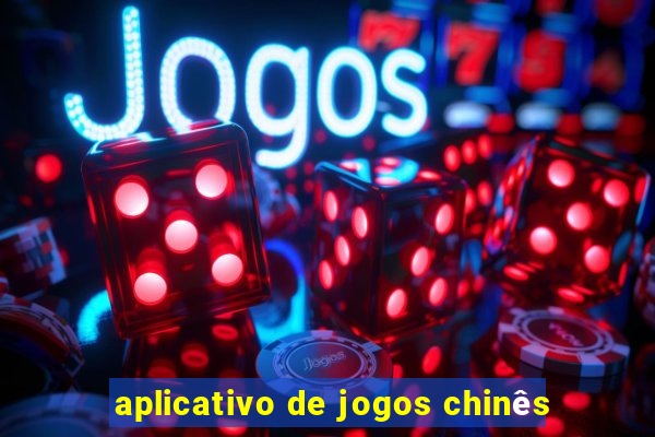 aplicativo de jogos chinês