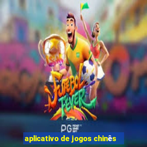 aplicativo de jogos chinês