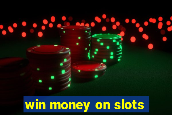 win money on slots