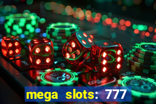 mega slots: 777 casino apk