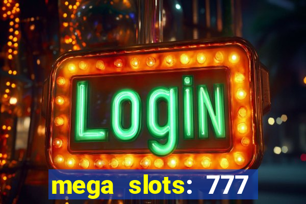 mega slots: 777 casino apk