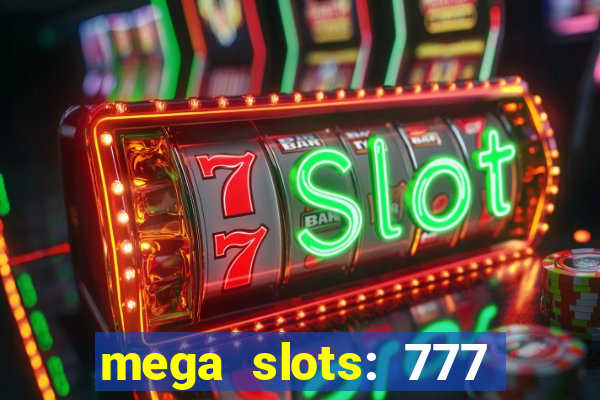 mega slots: 777 casino apk