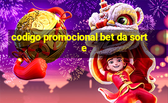 codigo promocional bet da sorte