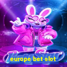 europe bet slot