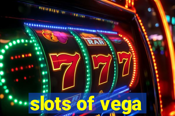 slots of vega