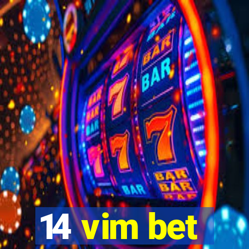 14 vim bet