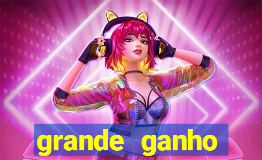 grande ganho fortune tiger