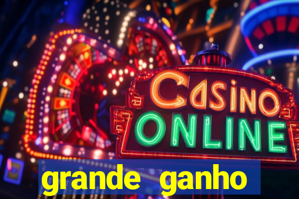 grande ganho fortune tiger