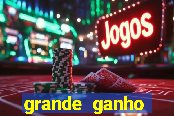 grande ganho fortune tiger