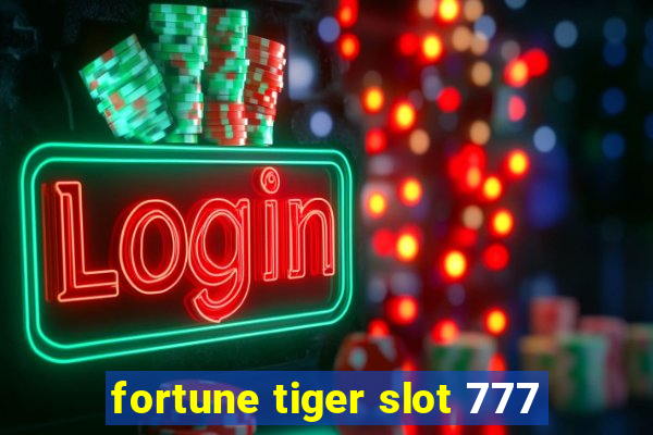 fortune tiger slot 777