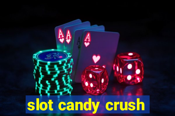 slot candy crush