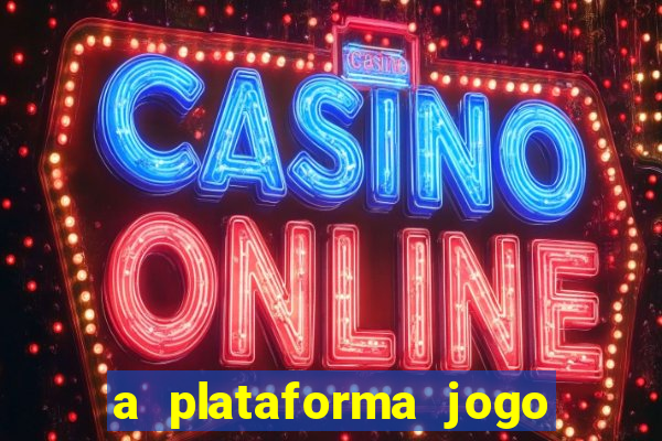 a plataforma jogo é confiável