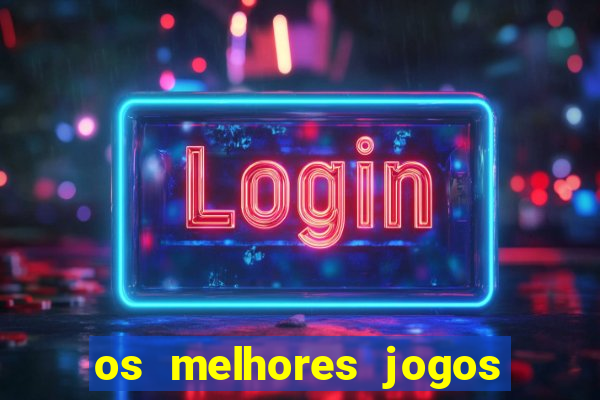 os melhores jogos de casino online