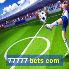 77777 bets com