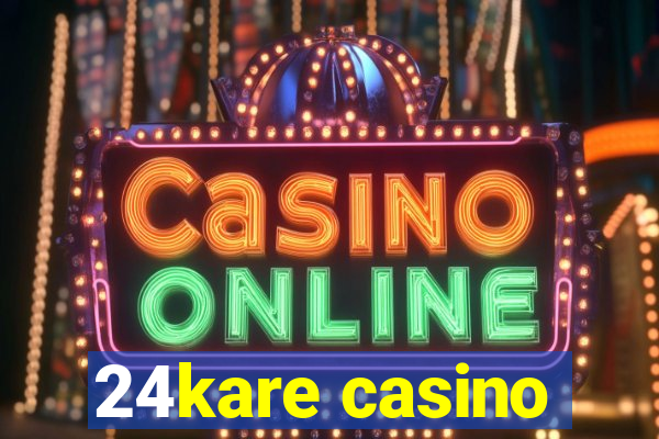 24kare casino