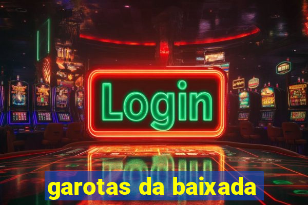 garotas da baixada