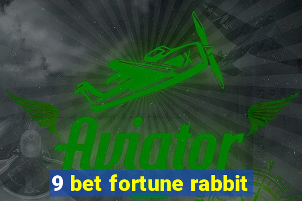 9 bet fortune rabbit