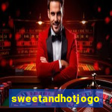 sweetandhotjogo