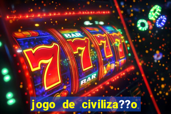 jogo de civiliza??o para android