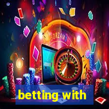 betting with