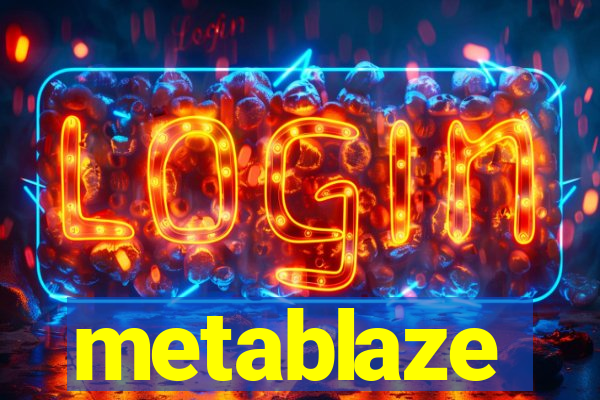 metablaze