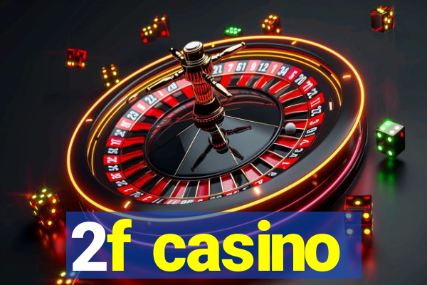 2f casino