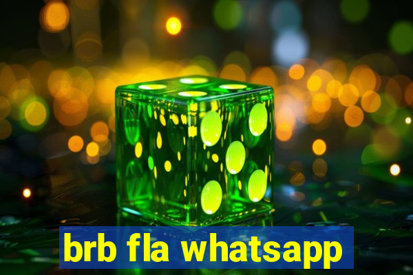 brb fla whatsapp