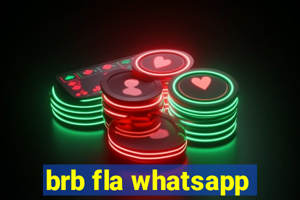 brb fla whatsapp