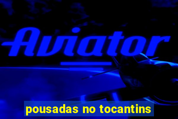 pousadas no tocantins