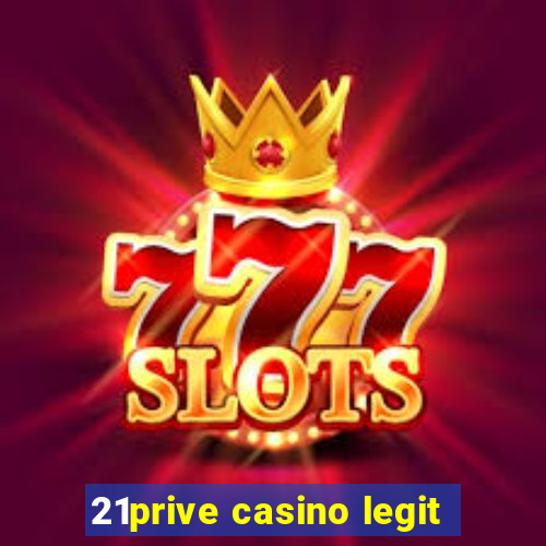 21prive casino legit