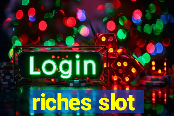 riches slot