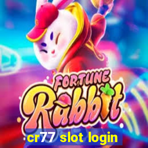 cr77 slot login