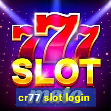 cr77 slot login