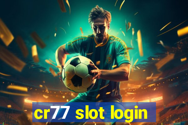 cr77 slot login