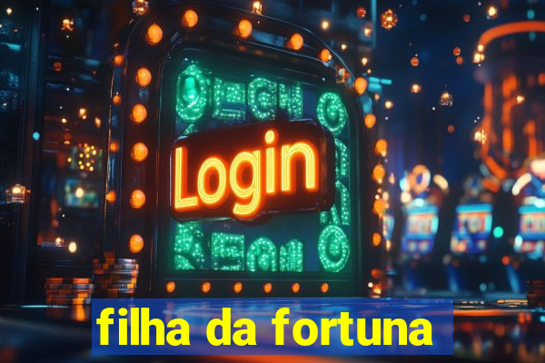 filha da fortuna