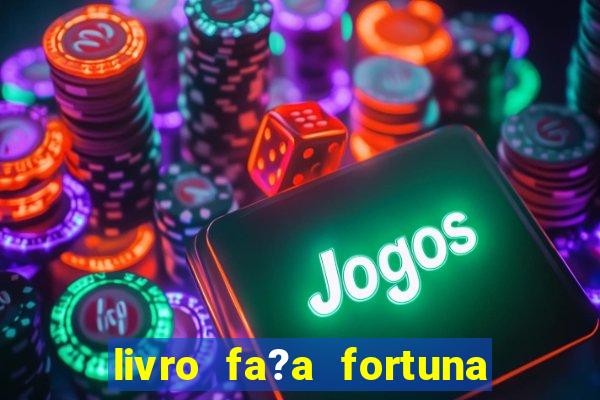 livro fa?a fortuna com a??es