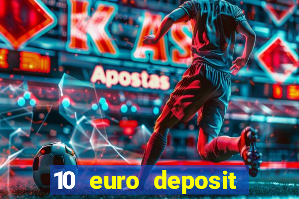 10 euro deposit trustly casino