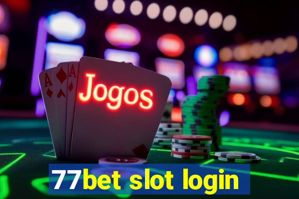 77bet slot login